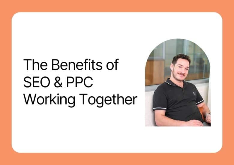 the benefits of ppc and seo working together by Digital Nomads HQ